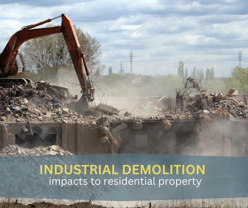 Industrial Demolition Impacts to Residential Property