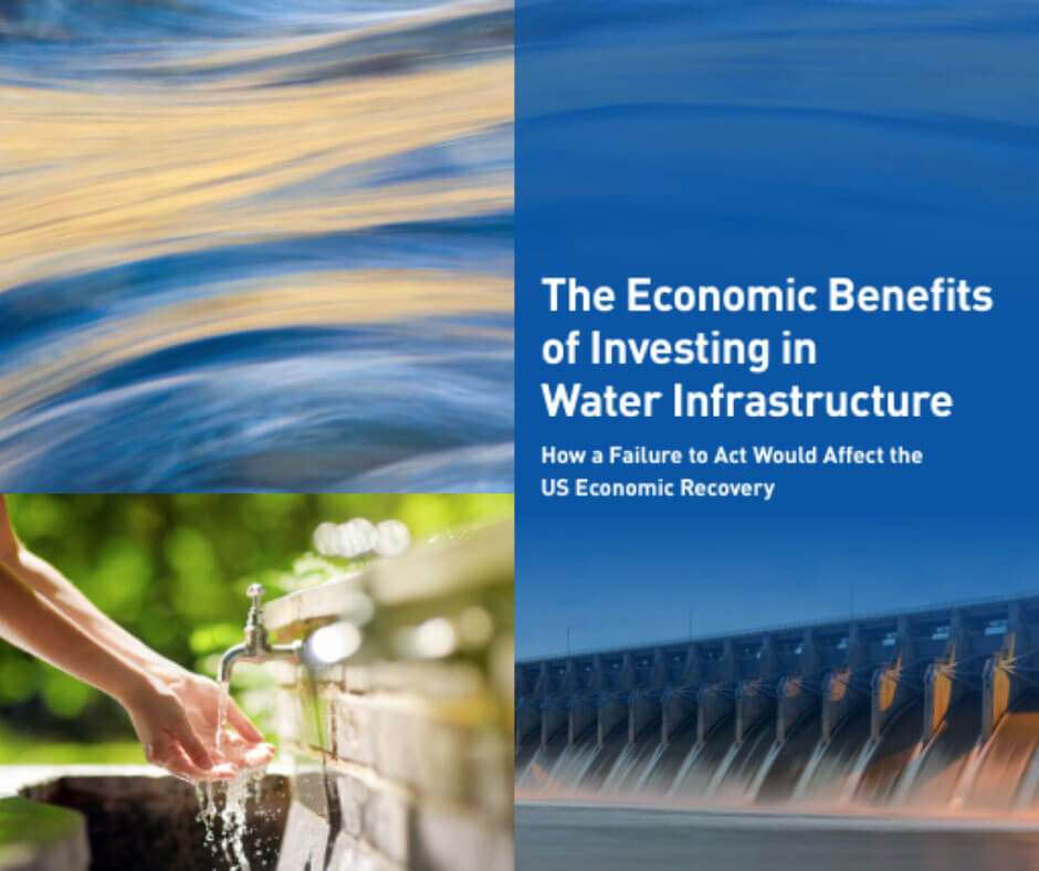 The Economic Benefits of Investing in Water Infrastructure: How a Failure to Act Would Affect the U.S. Economic Recovery