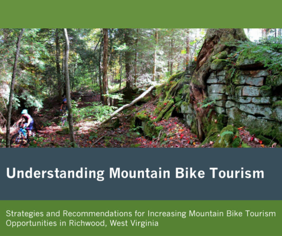 Understanding Mountain Bike Tourism: Strategies and Recommendations for Increasing Mountain Bike Tourism Opportunities in Richwood, West Virginia
